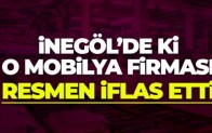 İnegöl’de o mobilya firması resmen iflas etti