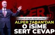 Alper Taban’dan o isime sert cevap