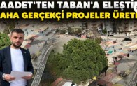 SAADET’TEN TABAN’A ELEŞTİRİ “DAHA GERÇEKÇİ PROJELER ÜRETİN”