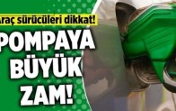 Pompaya büyük zam geliyor!
