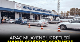 Araç muayene ücretleri makul seviyeye çekilmeli