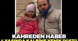 4 yaşındaki kız kalbine yenik düştü