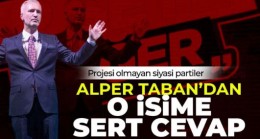 Alper Taban’dan o isime sert cevap