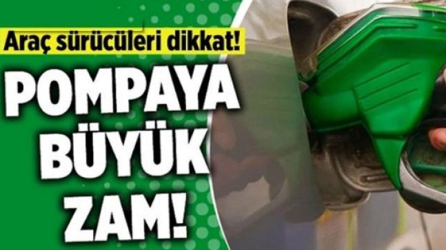 Pompaya büyük zam geliyor!