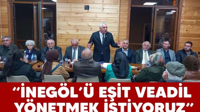 Ali Doğan; “İnegöl’ü eşit ve adil yönetmek istiyoruz”