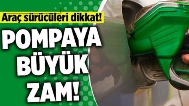 Pompaya büyük zam geliyor!